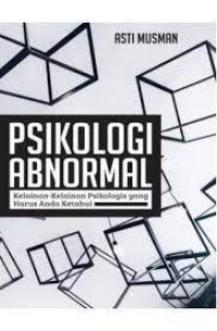 Psikologi abnormal : kelainan-kelainan psikologis yang harus anda ketahui