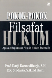 Pokok-pokok filsafat hokum: Apa dan bagaimana filsafat hokum Indonesia