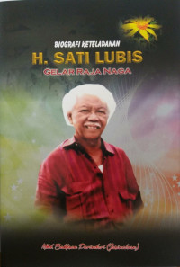 Biografi keteladanan H. Sati Lubis gelas raja naga