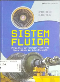 Sistem fluida : prinsip dasar dan penerapan mesin fluida, sistem hidrolik, dan sistem pneumatik