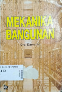 Mekanika bangunan: untuk SMK, perguruan tinggi teknik