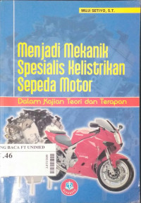 Menjadi mekanik spesialis kelistrikan sepeda motor : dalam kajian teori sepeda motor