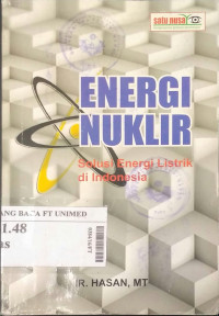 Energi nuklir : solusi energi listrik di Indonesia