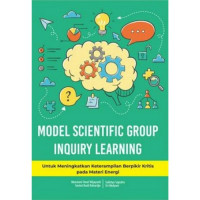 Model scientific group inquiry learning : untuk meningkatkan keterampilan berpikir kritis pada materi energi