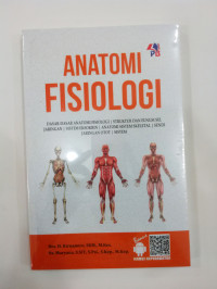 Anatomi fisiologi : dasar-dasar anatomi fisiologi, struktur dan fungsi sel jaringan, sistem eksokrin, anatomi sistem skelektal, sendi, jaringan otot, siste