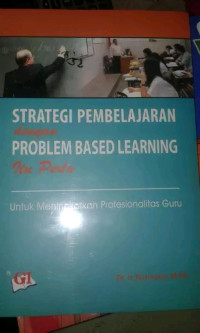 Strategi pembelajarandengan problem based learning itu perlu untuk meningkatkan profesionalitas guru