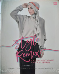 Style Remix : 1 Busana 4 Gaya Baru Untuk Muslimah