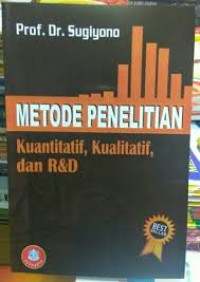 Metode penelitian: kuantitatif, kualitatif, dan R&D