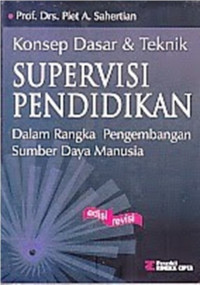 Konsep dasar & teknik supervisi pendidikan : dalam rangka pengembangan sumber daya manusia