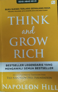 Think and grow rich = edisi abad ke-21 dengan penjelasan dan contoh baru
