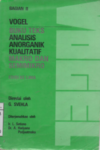 Vogel : buku teks analisis anaorganik kualitatif makro dan semimikro (Bagian 1&