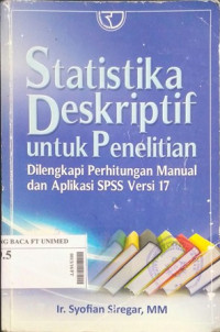 Statistika deskriptif untuk penelitian : dilengkapi perhtungan manual dan aplikasi SPSS versi 17