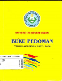 Universitas negeri medan : Buku pedoman tahun akademik 2007 / 2008