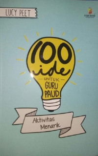 100 ide untuk guru PAUD : aktivitas menarik