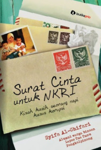 Surat cinta untuk NKRI : kisah kasih seorang napi kasus korupsi