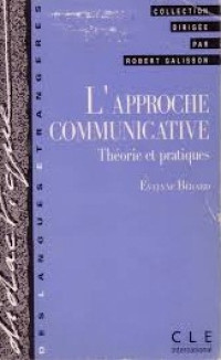 L'approche communicative : theorie et pratiques