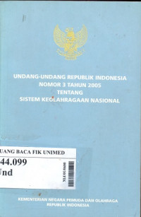 Undang - undang republik indonesia nomor 3 tahun 2005 tentang sistem keolahragaan nasional