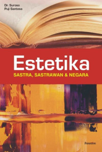 Estetika : sastra, sastrawan & negara