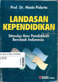 Landasan kependidikan : Stimulus ilmu pendidikan bercorak indonesia