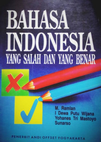 Bahasa Indonesia yang benar dan yang salah