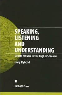 Speaking, listening and understanding : debate for non-native english speakers