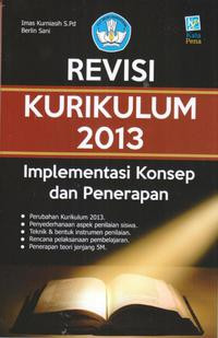Revisi kurikulum 2013: implementasi konsep dan penerapan