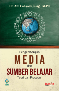 Pengembangan media dan sumber belajar : teori dan prosedur