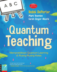 Quantum teaching : mempraktikkan quantum learning di ruang-ruang kelas