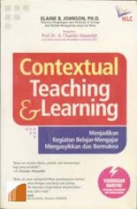 Contextual teaching and learning : menjadikan kegiatan belajar-mengajar mengasyikkan dan bermakna