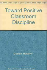 Toward positive classroom discipline