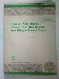 Hikayat Nabi Mikraj, hikayat Nur Muhammad, dan hikayat Darma Tasiya
