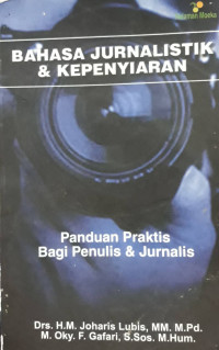Bahasa jurnalistik & kepenyiaran : panduan praktis bagi penulis & jurnalis