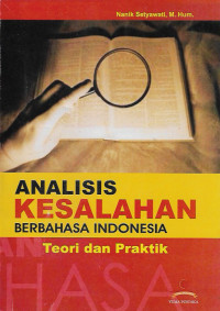 Analisis kesalahan berbahasa Indonesia : teori dan praktik