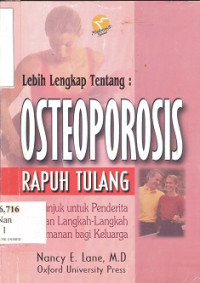Lebih lengkap tentang : Osteoporosis rapuh tulang = the osteoporosis book