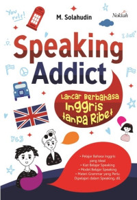 Speaking addict : lancar berbahasa inggris tanpa ribet