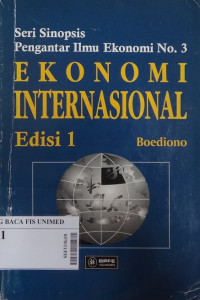Ekonomi internasional : Seri sinopsis pengantar ilmu ekonomi no. 3
