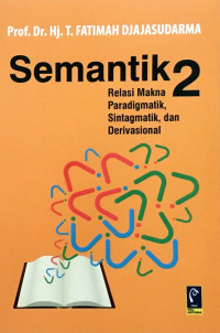 Semantik 2 : relasi makna pradigmatik, sintagmatik dan derivasional