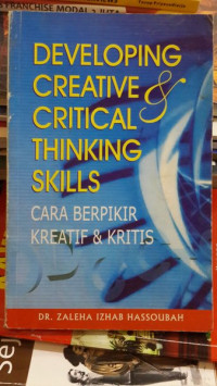 Developing creative critical thinking skills : cara berpikir kreatif kritis