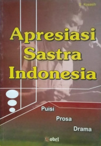 Apresiasi sastra Indonesia : puisi, prosa, drama