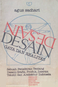 Desain gaya dan realitas : sebuah penafsiran tentang desain grafis, produk, interior, tekstil dan arsitektur Indonesia