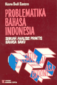 Problematika bahasa Indonesia : sebuah analisis praktis bahasa baku