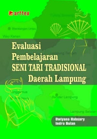 Evaluasi pembelajaran seni tari tradisional daerah Lampung