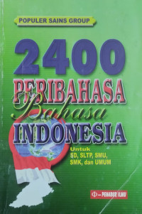 2400 peribahasa bahasa Indonesia untuk SD, SLTP, SMU, SMK dan umum