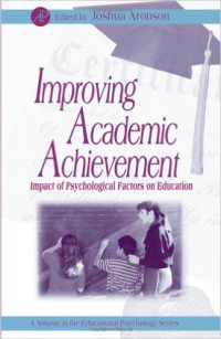 Improving academic achievement : impact of psychological factors on education
