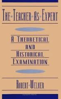 The teacher as expert : a theoretical and historical examination