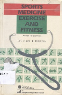 Sports medicine, exercise, And Fitness : A Guide for everyone/CK Giam