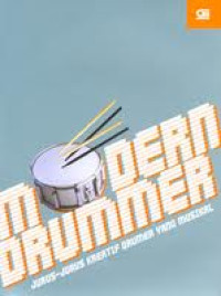 Modern drummer : jurus-jurus kreatif, drumer yang musikal