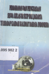 Pemahaman dan penguasaan siswa kelas III SLTP DKI Jakarta terhadap kaidah kalimat bahasa Indonesia