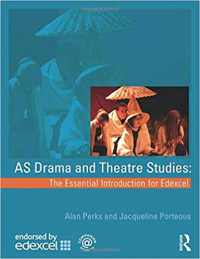 AS drama and theatre studies : the essential introduction for edexcel