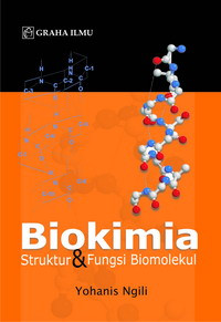 Biokimia : struktur dan fungsi biomolekul